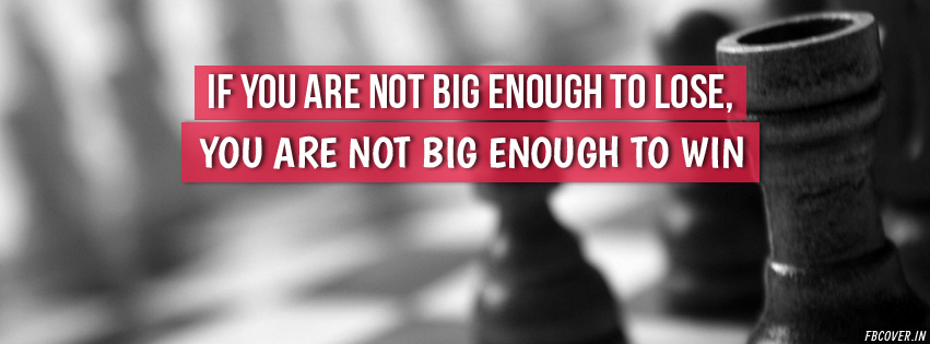 if you are not big enough quotes fb covers