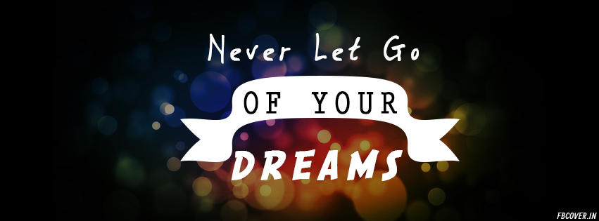 never let go of your dreams