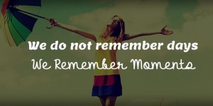 we do not remember days we remember moments