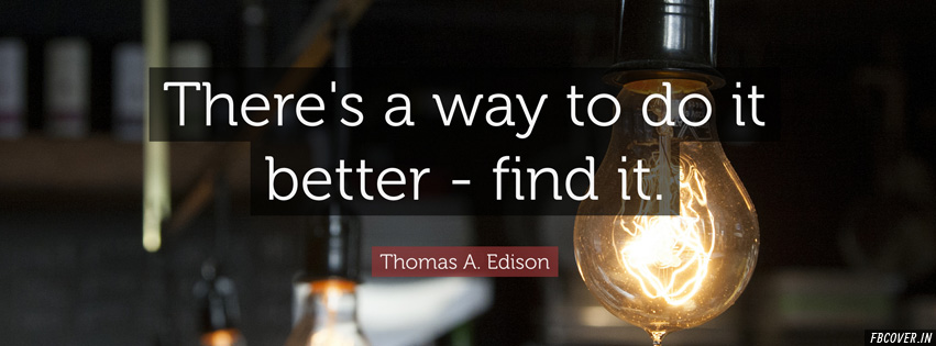 there's a way to do it better edison quotes facebook covers
