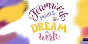 team work makes dream work, team work quotes