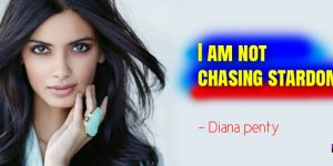 diana penty quotes, i am not chasing stardom
