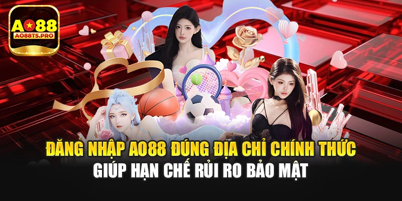 Đăng nhập AO88 đúng địa chỉ chính thức
